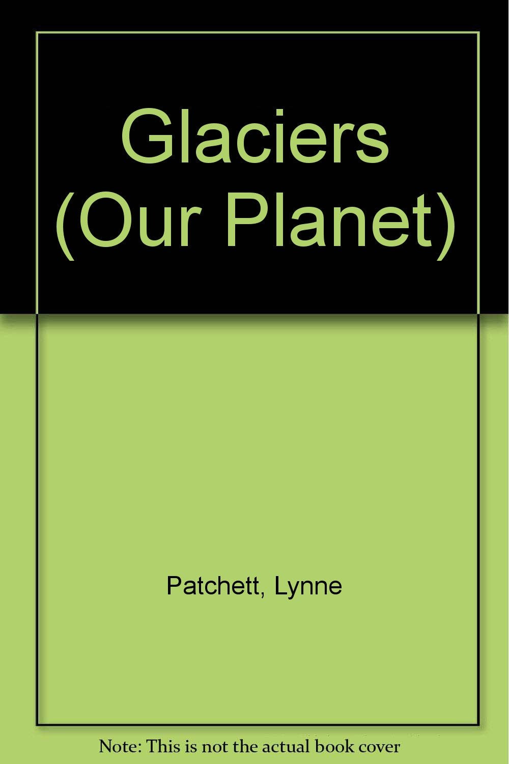 Glaciers (Our Planet)