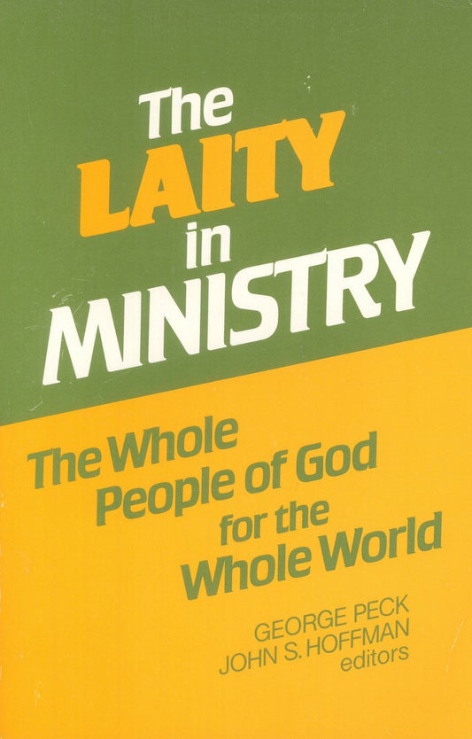 The Laity in Ministry: The Whole People of God for the Whole World