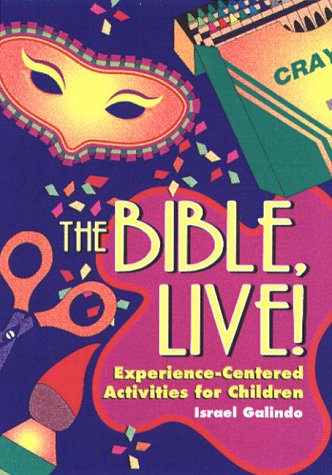 The Bible, Live: Experience-Centered Activities for Children