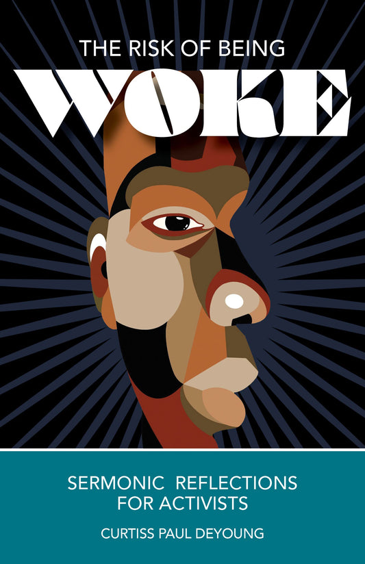 The Risk of Being Woke: Sermonic Reflections for Activists