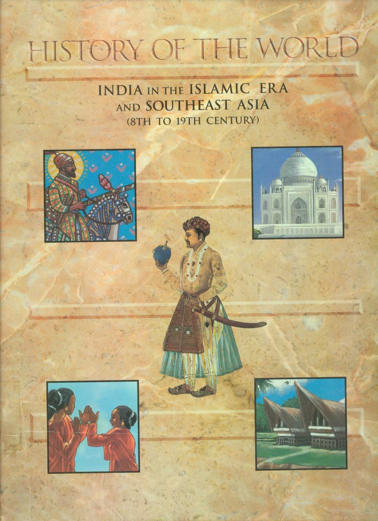 India in the Islamic Era and Southeast Asia: (8th to 19th Century) (History of the World) - 1470