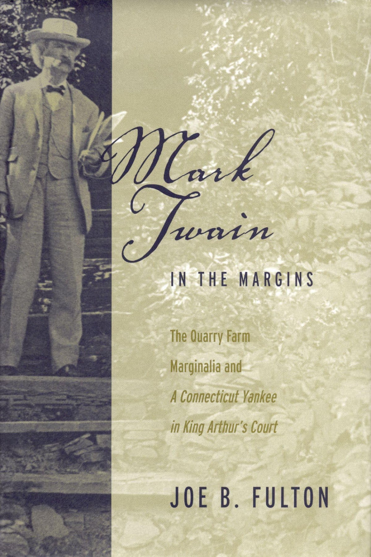 Mark Twain in the Margins: The Quarry Farm Marginalia and a Connecticut Yankee in King Arthur's Court (Studies in American Literary Realism and Naturalism)