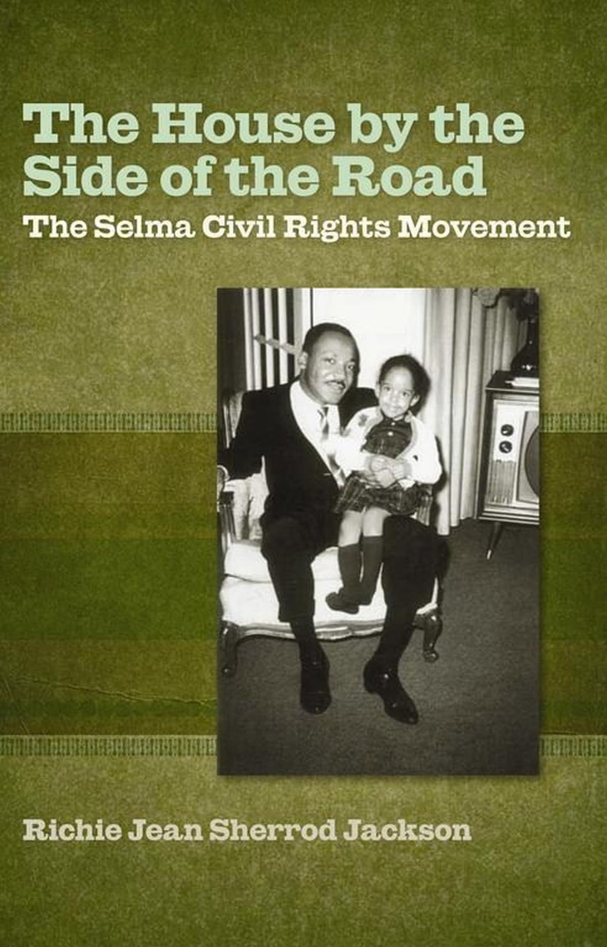 The House by the Side of the Road: The Selma Civil Rights Movement