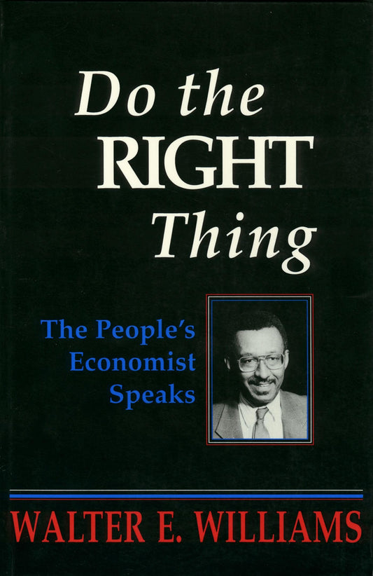 Do the Right Thing: The People's Economist Speaks (Hoover Institution Press Publication) - 2954