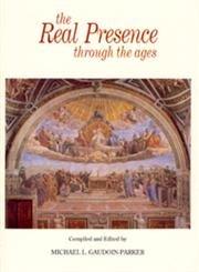 Real Presence Through the Ages: Jesus Adored in the Sacrament of the Altar