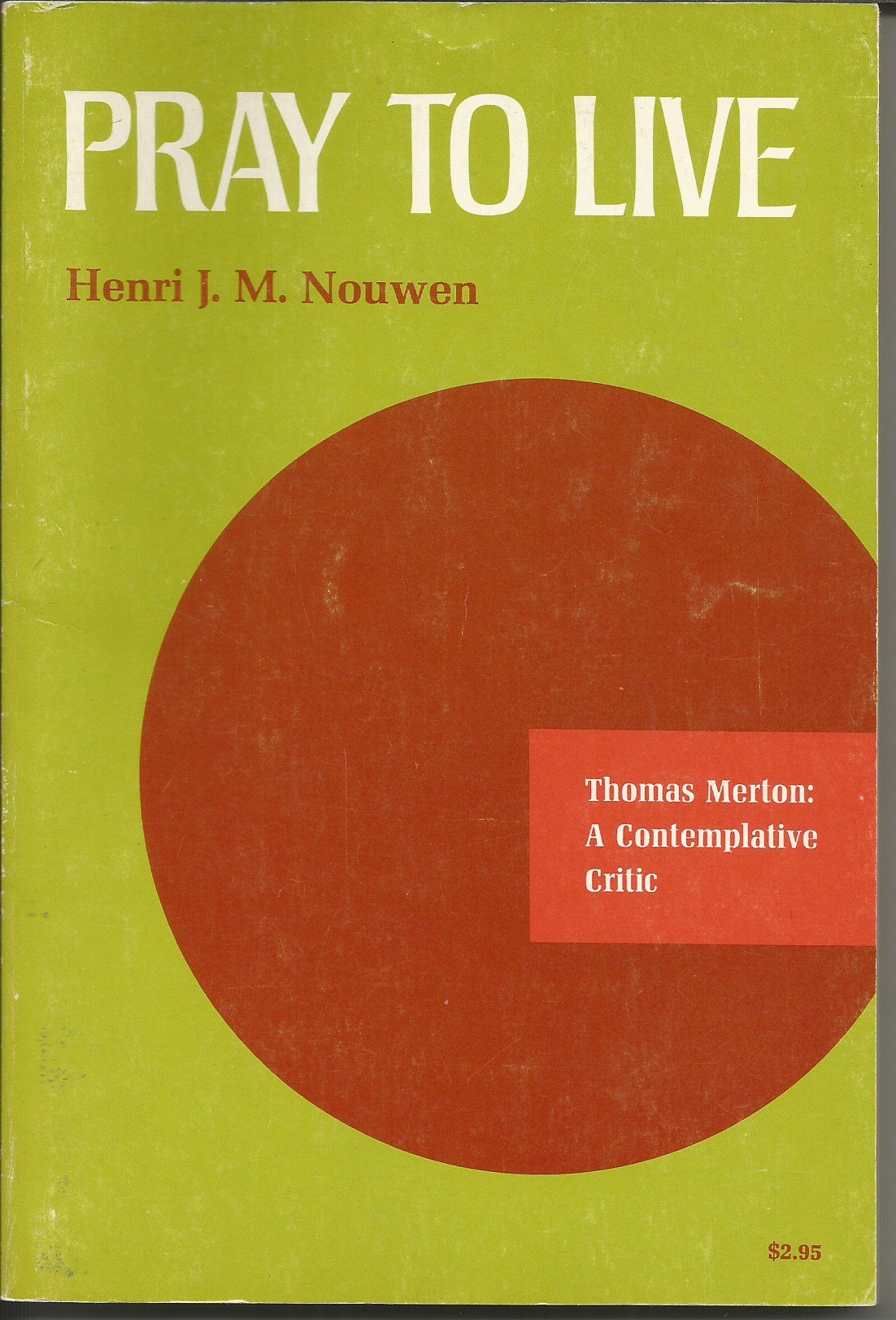 Pray to live: Thomas Merton: a contemplative critic