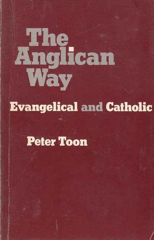 Anglican Way: Evangelical and Catholic - 3856