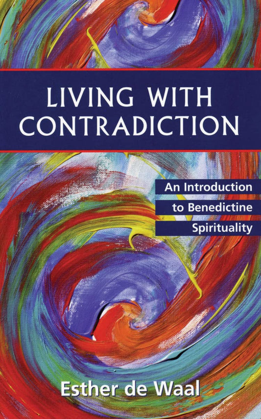 Living with Contradiction: An Introduction to Benedictine Spirituality - 7322