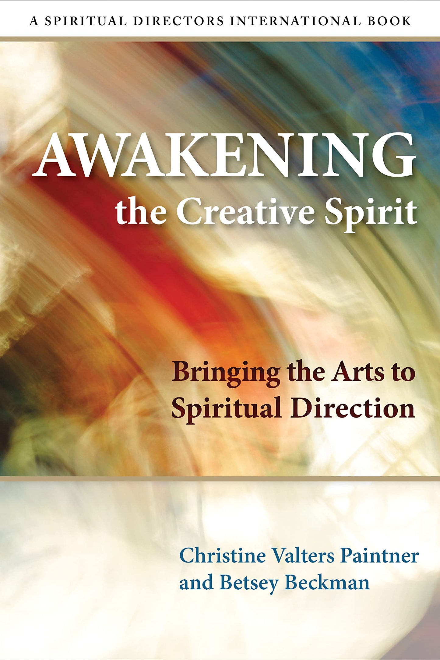 Awakening the Creative Spirit: Bringing the Arts to Spiritual Direction (Spiritual Directors International) - 6981