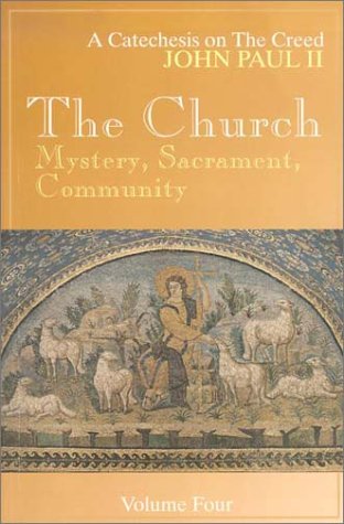 The Church: Mystery, Sacrament, Community, Vol. 4