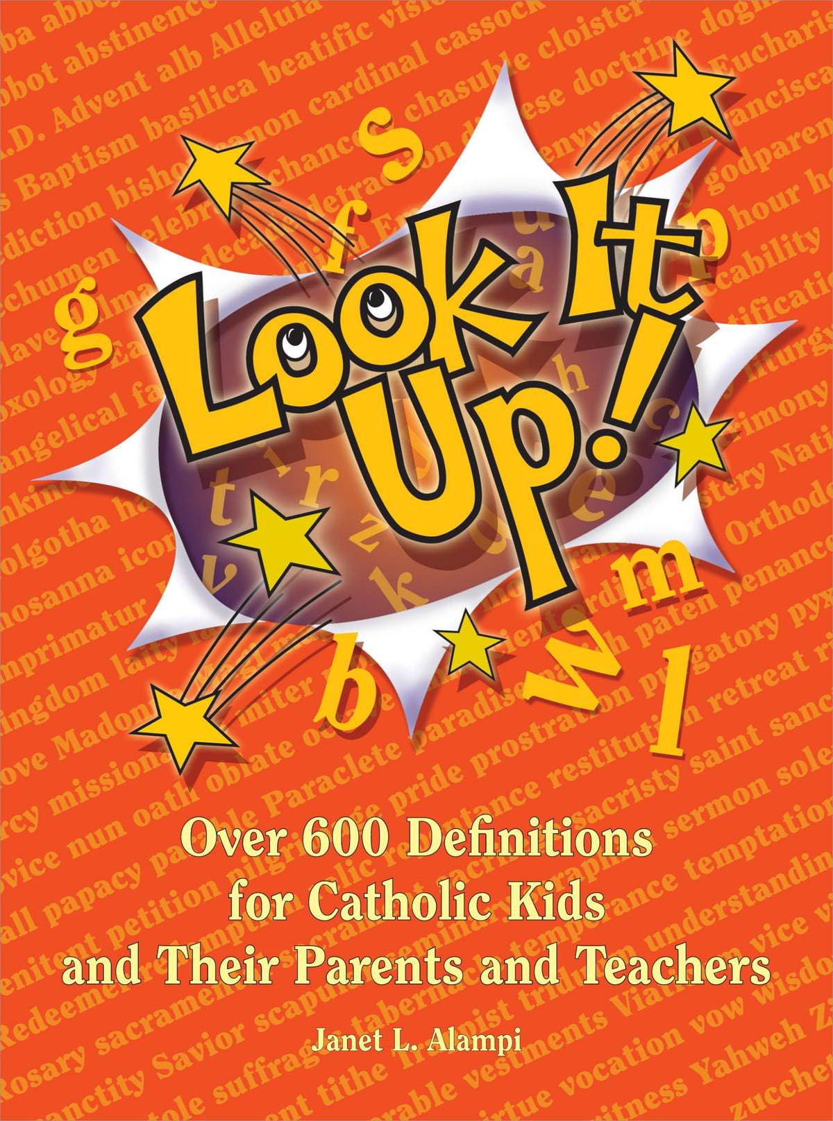 Look It Up!: Over 600 Definitions for Catholic Kids and Their Parents and Teachers