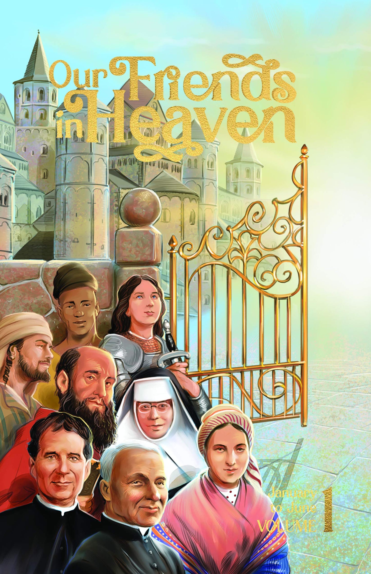 Our Friends in Heaven: Saints for Every Day, Volume 1