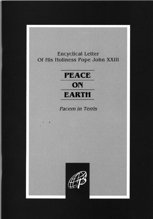 Peace on Earth (Pacem in Terris): Encyclical Letter of His Holiness Pope John XXIII Addressed to All Mankind - 4712