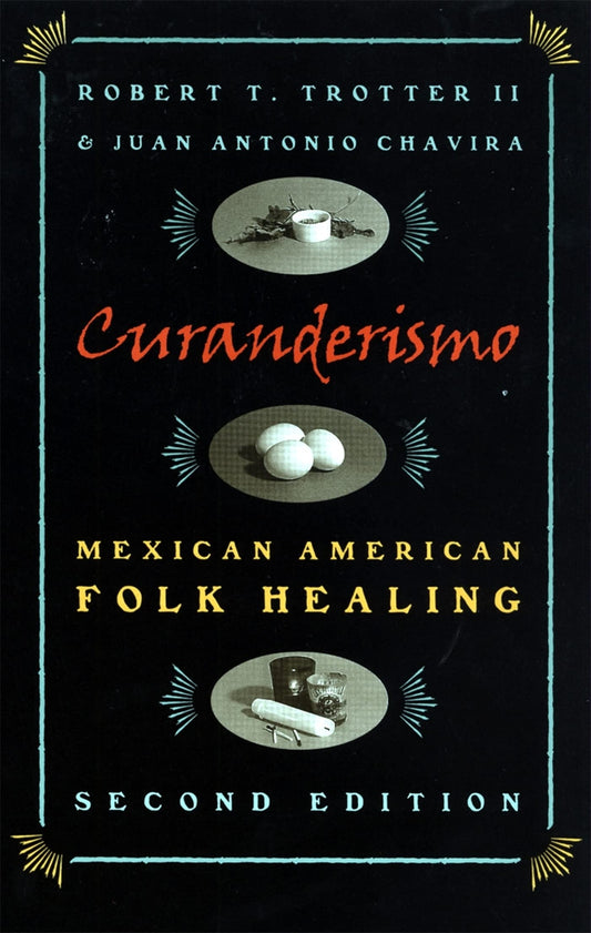Curanderismo: Mexican American Folk Healing (de Vries Lectures in Economics)