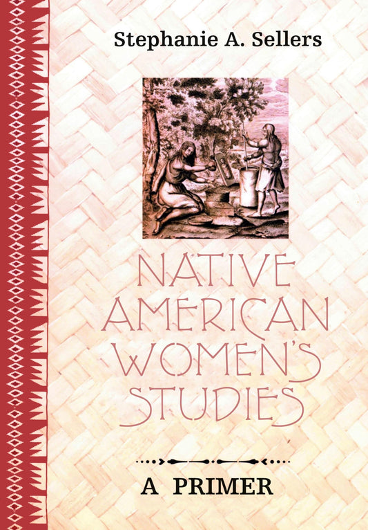 Native American Women’s Studies: A Primer (Peter Lang Primer)