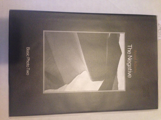 The Negative: Exposure and Development (Basic Photo, No. 2)