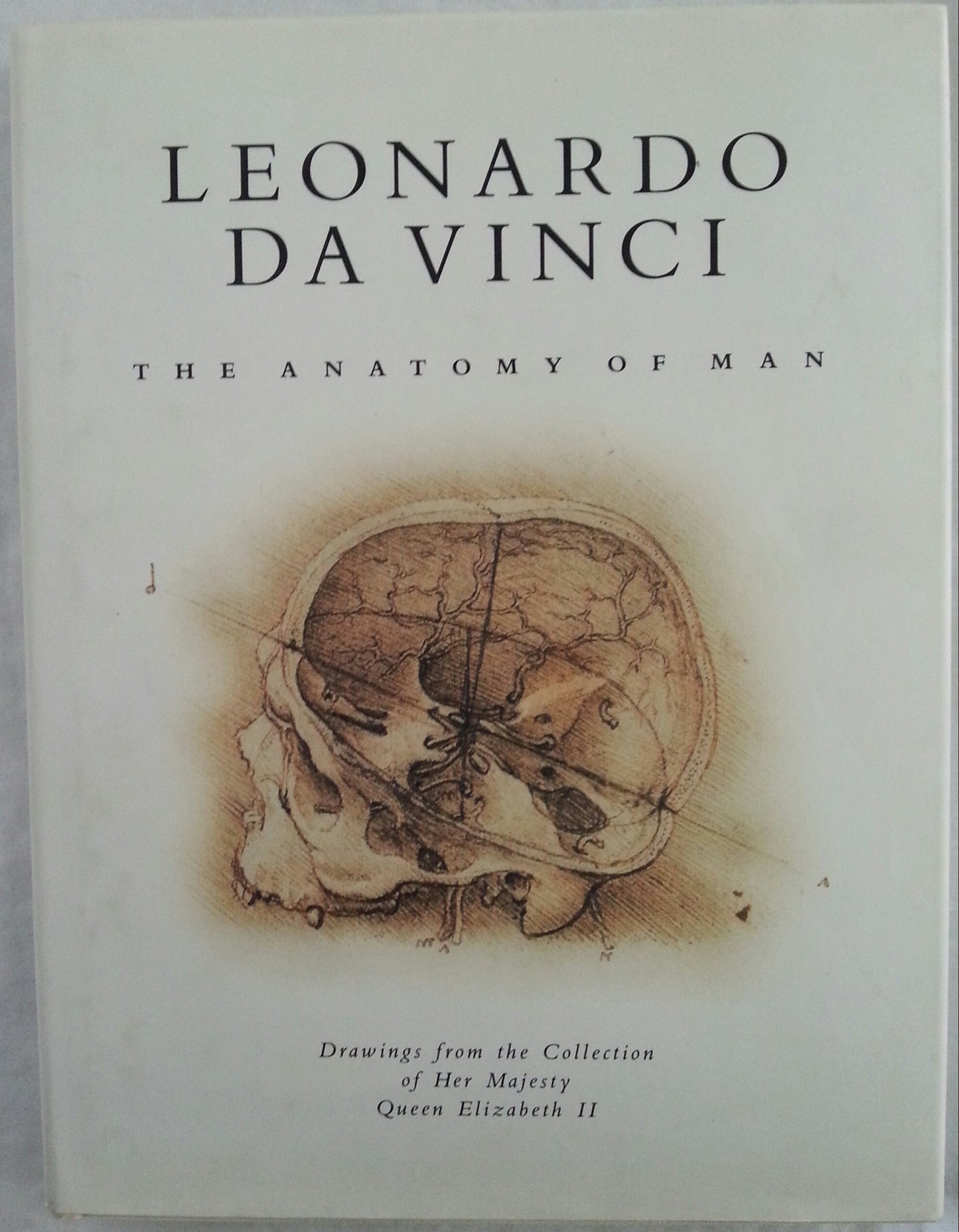 Leonardo Da Vinci: The Anatomy of Man : Drawings from the Collection of Her Majesty Queen Elizabeth II