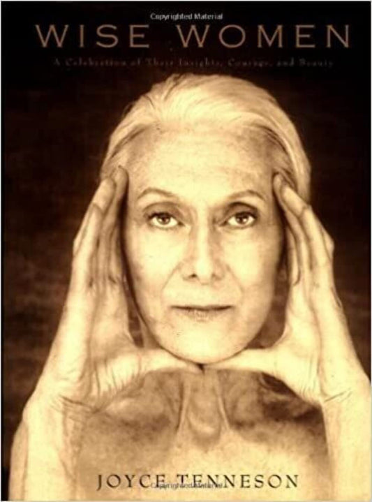 Wise Women: A Celebration of Their Insights, Courage, and Beauty - 3992
