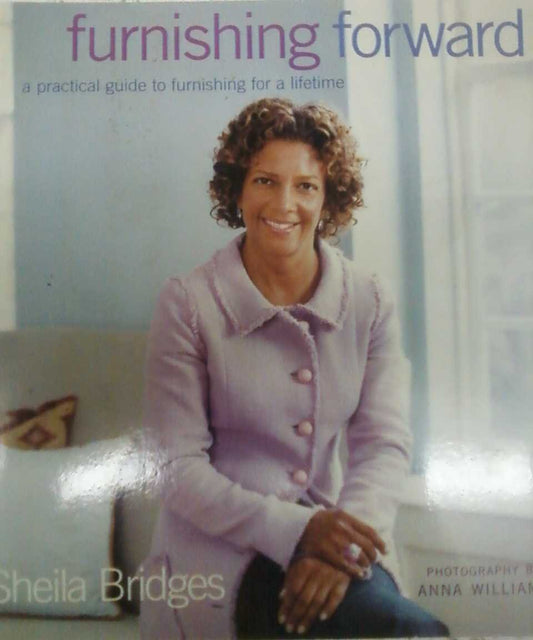 Furnishing Forward: A Practical Guide to Furnishing for a Lifetime - 3386