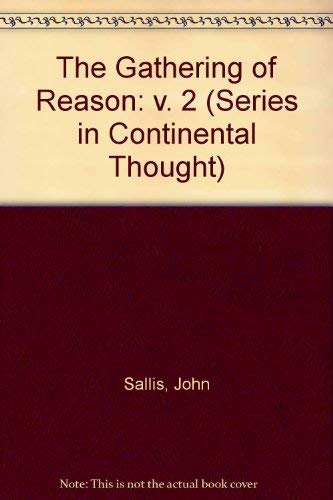 The Gathering of Reason (Series in Continental Thought ; 2)