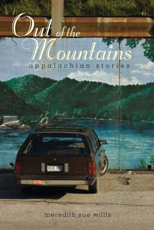 Out of the Mountains: Appalachian Stories (Race, Ethnicity and Gender in Appalachia)