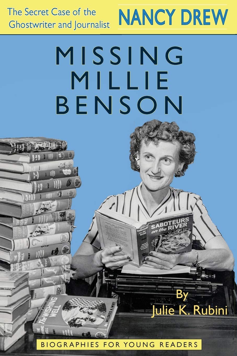Missing Millie Benson: The Secret Case of the Nancy Drew Ghostwriter and Journalist (Biographies for Young Readers)