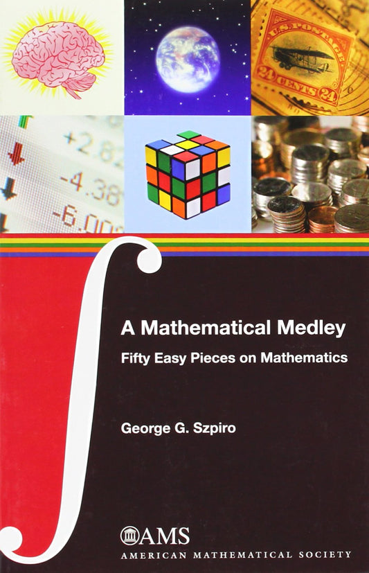 A Mathematical Medley: Fifty Easy Pieces on Mathematics - 3106