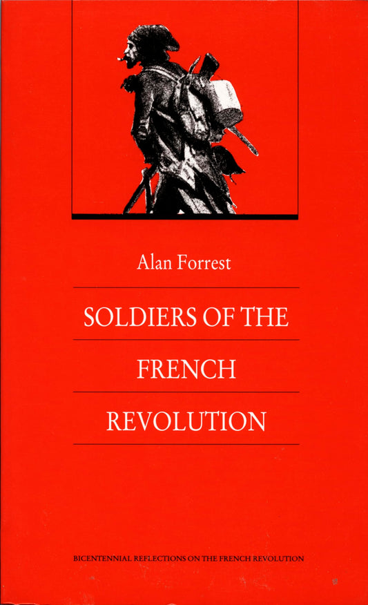 Soldiers of the French Revolution (Bicentennial Reflections on the French Revolution)