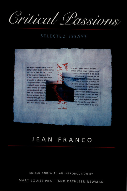 Critical Passions: Selected Essays (Post-Contemporary Interventions)