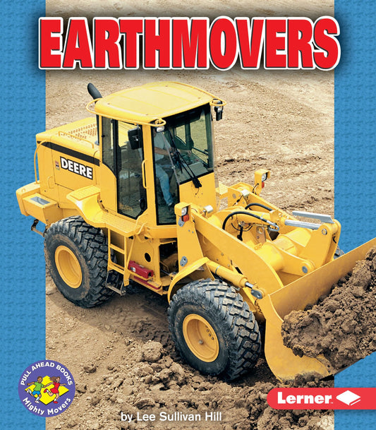 Earthmovers (Pull Ahead Books ― Mighty Movers)