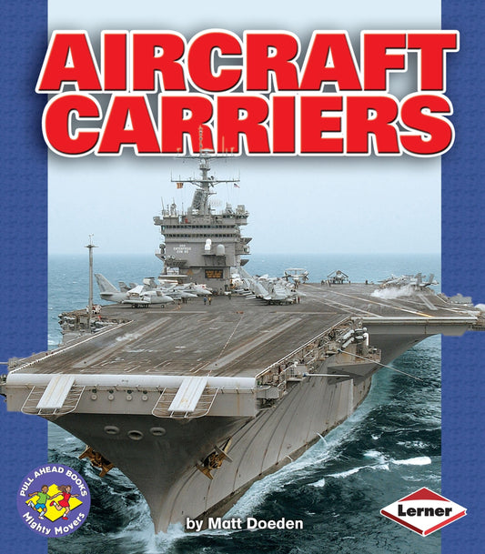 Aircraft Carriers (Pull Ahead Books ― Mighty Movers) - 6719