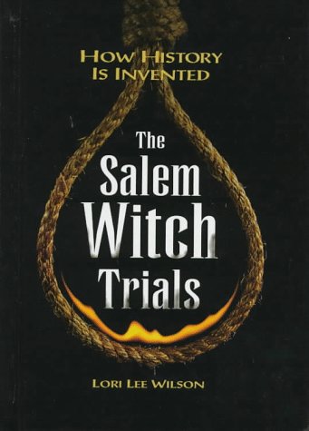 Salem Witch Trials: How History Is Invented (How History Is Invented Series)