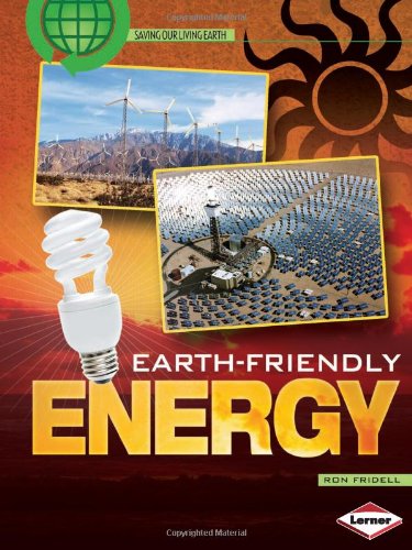 Earth-Friendly Energy (Saving Our Living Earth)
