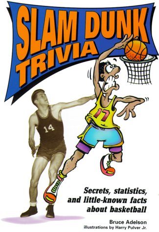 Slam Dunk Trivia: Secrets, Statistics, and Little-Known Facts About Basketball (Lerner Sports Trivia Series)