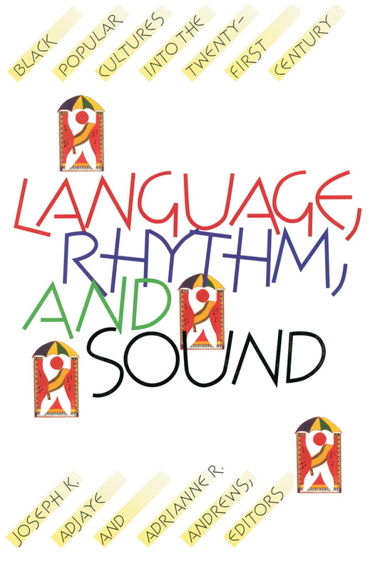 Language, Rhythm, and Sound: Black Popular Cultures into the Twenty-first Century