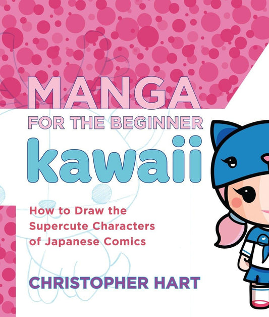 Manga for the Beginner Kawaii: How to Draw the Supercute Characters of Japanese Comics (Christopher Hart's Manga for the Beginner) - 2232