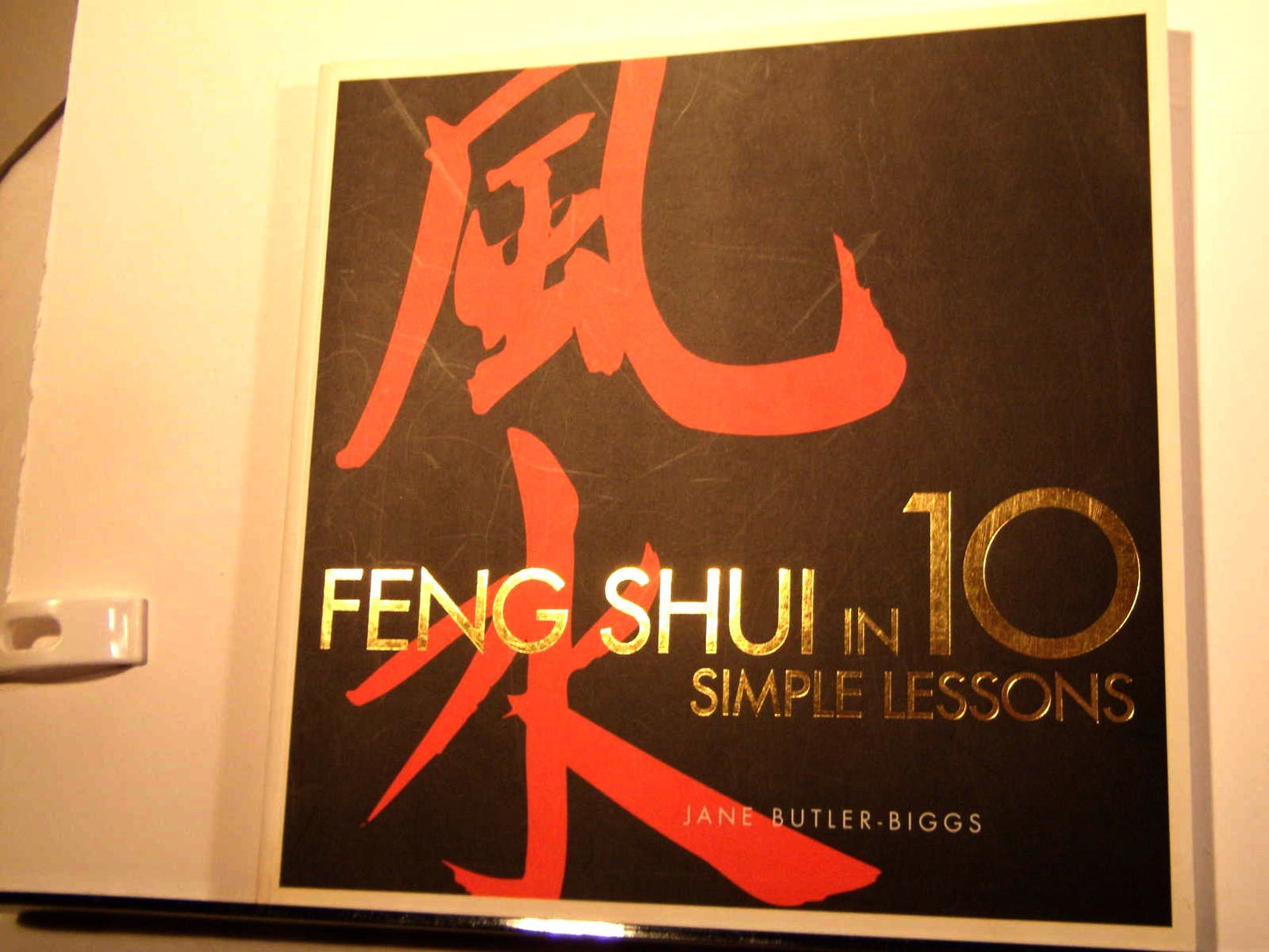 Feng Shui in 10 Simple Lessons