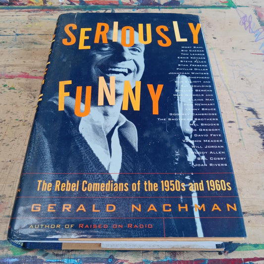 Seriously Funny: The Rebel Comedians of the 1950s and 1960s