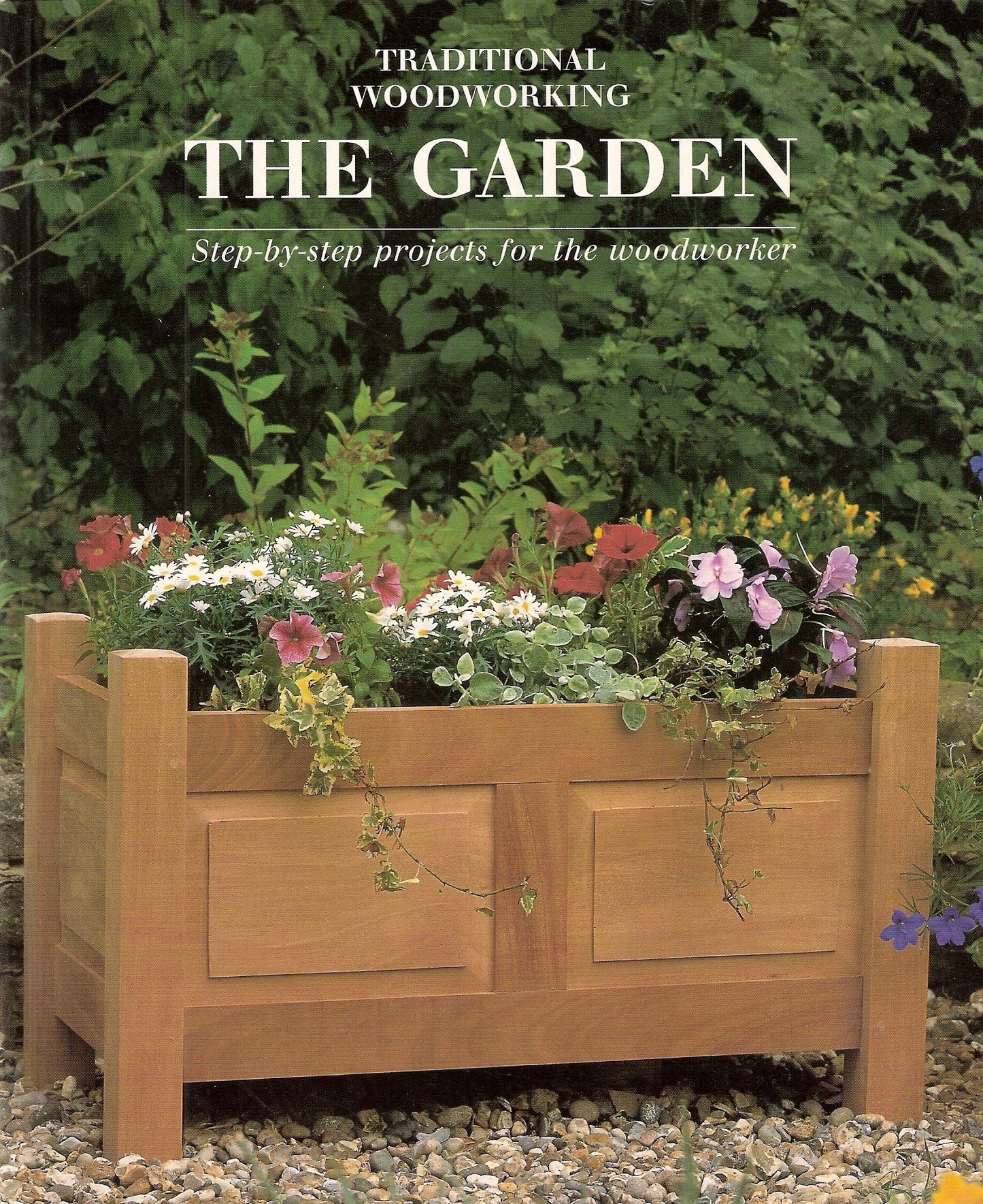 The Garden: Step-By-Step Projects for the Woodworker - 4694