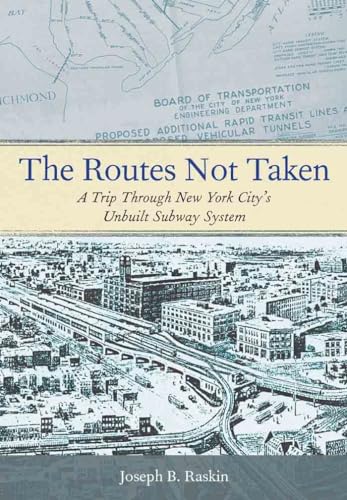 The Routes Not Taken: A Trip Through New York City's Unbuilt Subway System