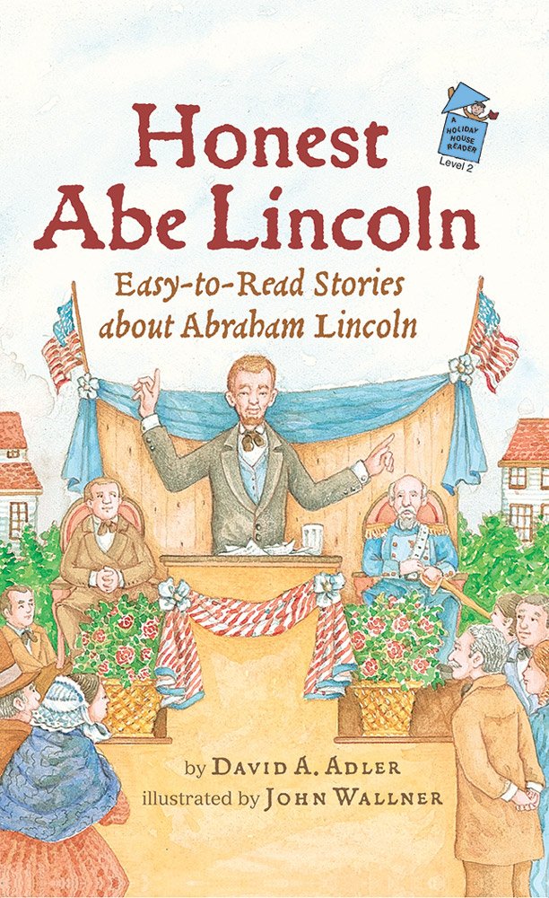 Honest Abe Lincoln: Easy-to-Read Stories about Abraham Lincoln (A Holiday House Reader)