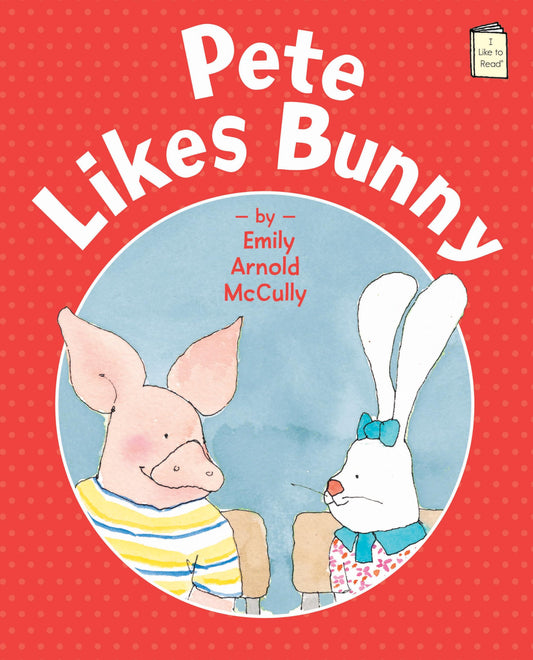 Pete Likes Bunny (I Like to Read) - 1435