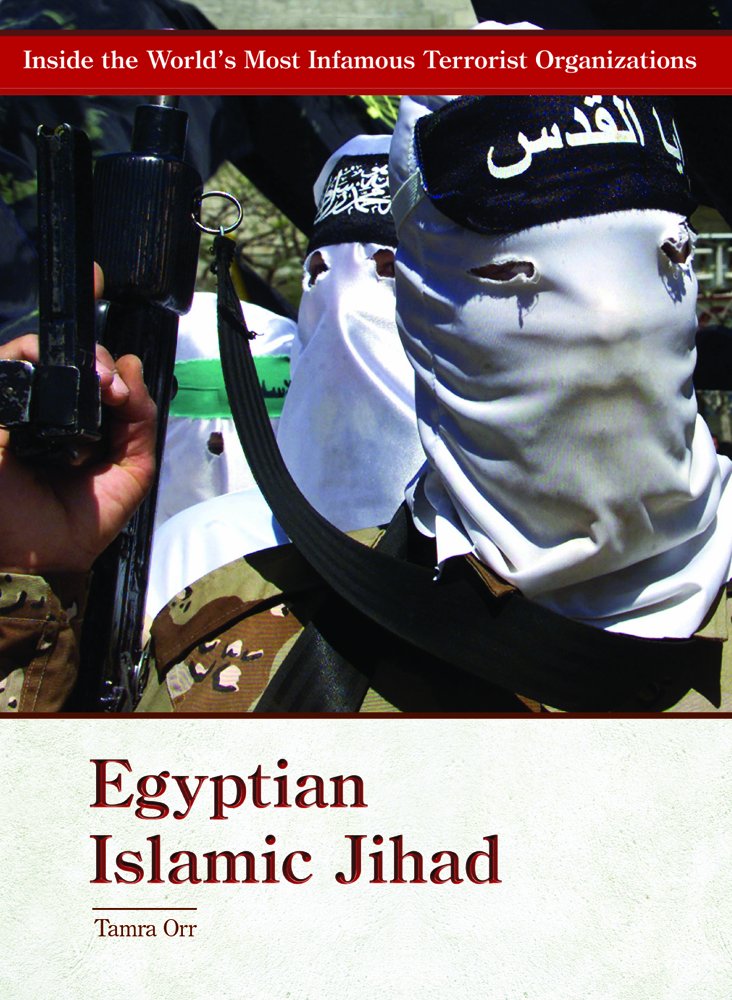 Egyptian Islamic Jihad (Inside the World's Most Infamous Terrorist Organizations)