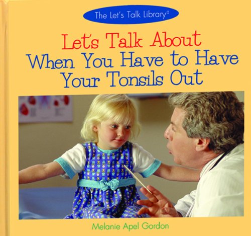 Let's Talk About When You Have to Have Your Tonsils Out (The Let's Talk Library)