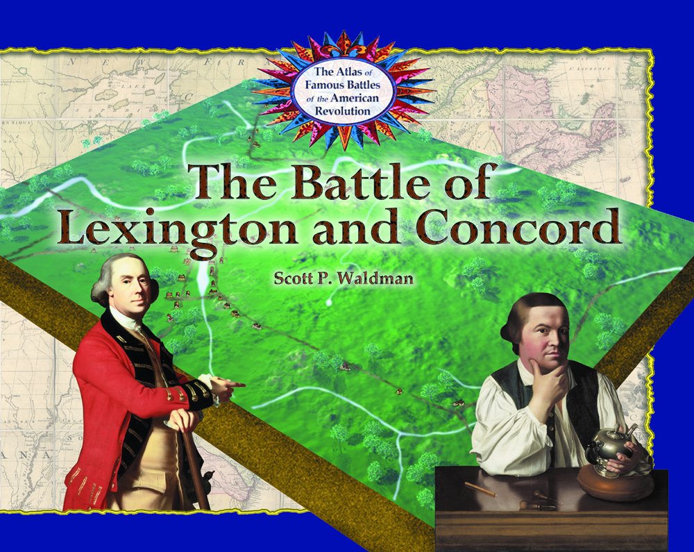 The Battle of Lexington and Concord (The Atlas of Famous Battles of the American Revolution)
