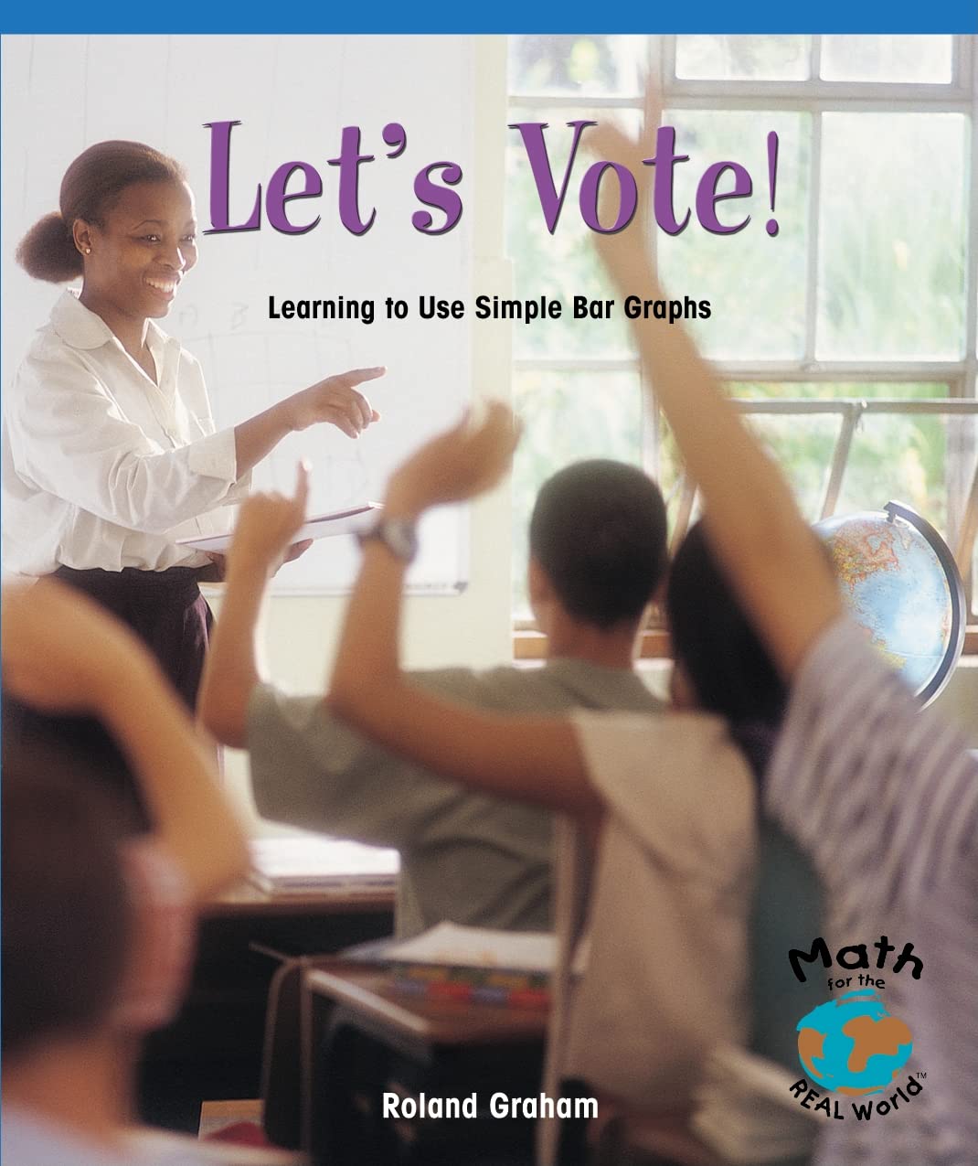 Library Book: Let's Vote! Learning To Use Simple Bar Graphs (Rise and Shine)