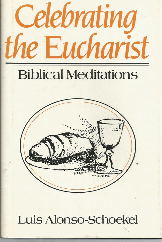 Celebrating the Eucharist: Biblical Meditations (English and Spanish Edition)