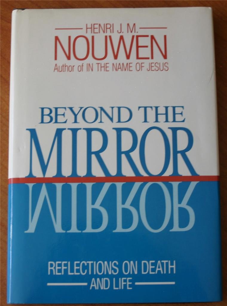 Beyond the mirror: Reflections on death and life