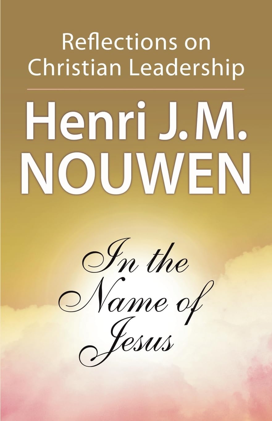 In the Name of Jesus: Reflections on Christian Leadership - 1272