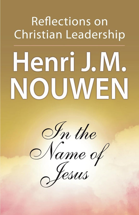 In the Name of Jesus: Reflections on Christian Leadership - 1272